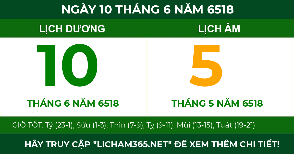 lịch âm ngày 10 tháng 6 năm 6518