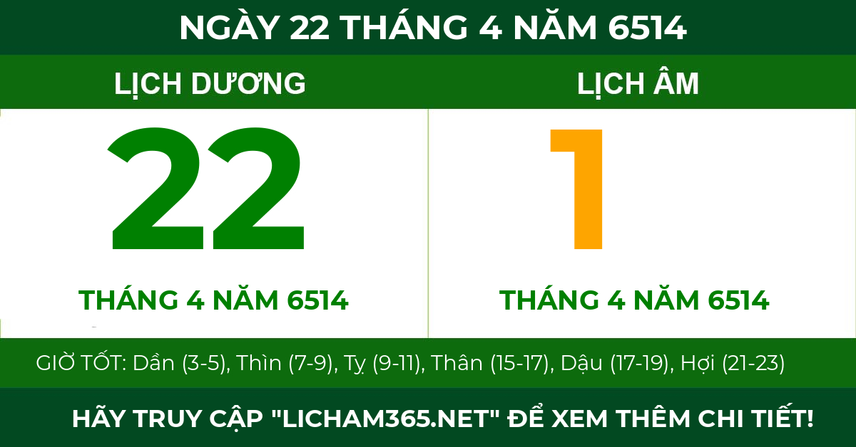 lịch âm ngày 22 tháng 4 năm 6514