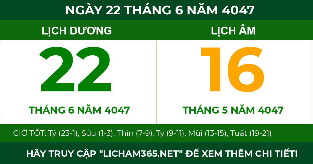 lịch âm ngày 22 tháng 6 năm 4047