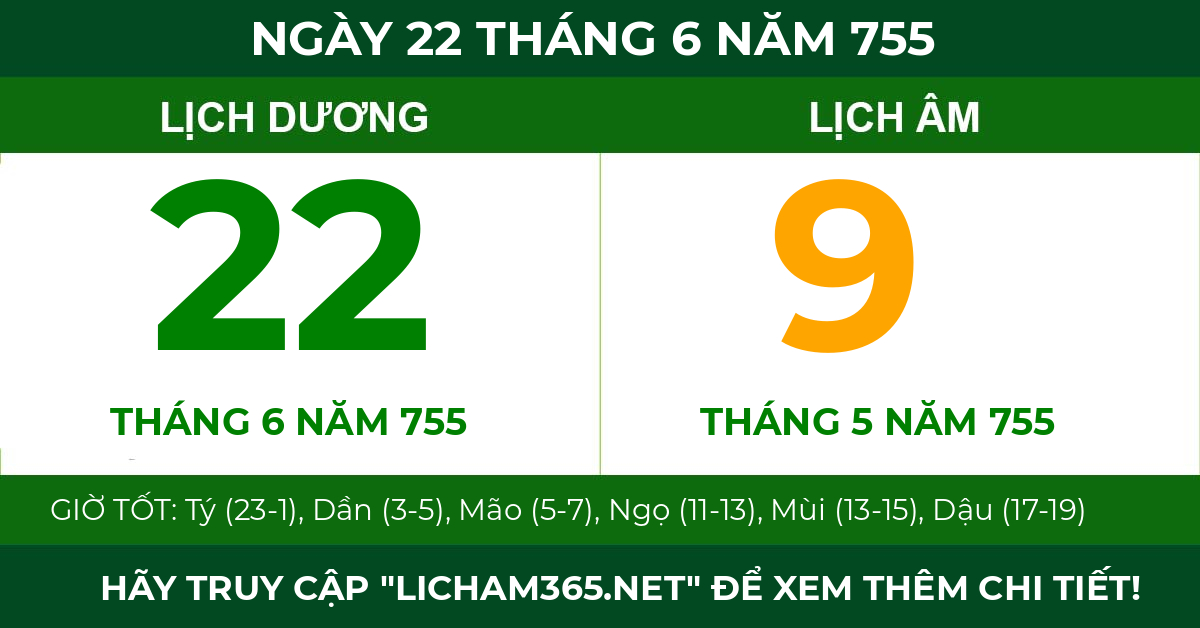 lịch âm ngày 22 tháng 6 năm 755