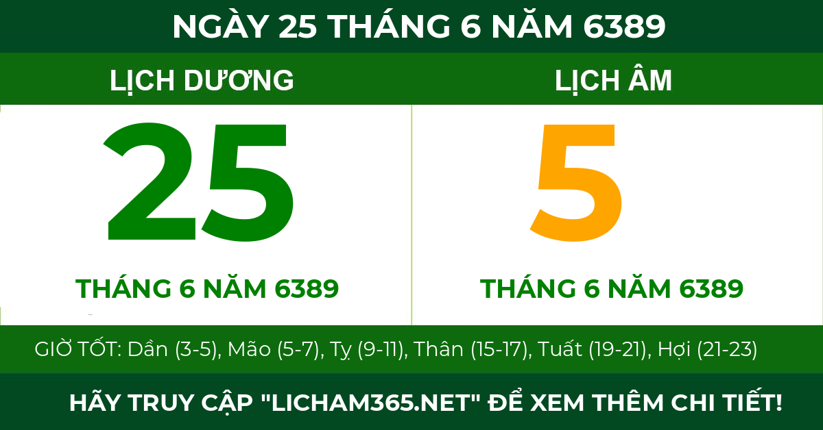 lịch âm ngày 25 tháng 6 năm 6389